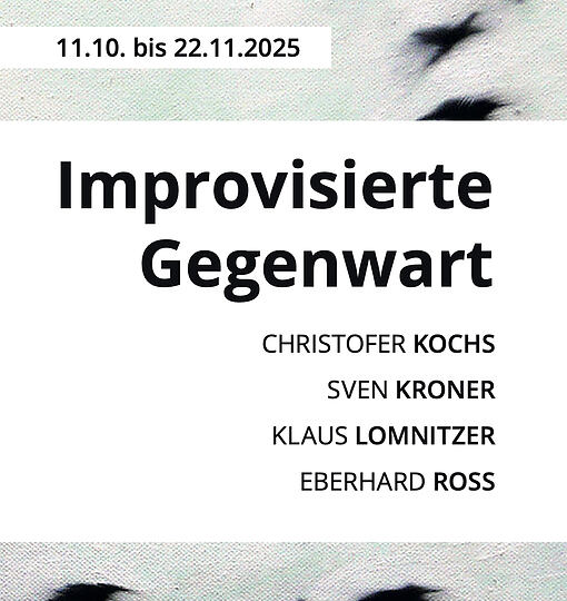Improvisierte Gegenwart - Gruppenausstellung