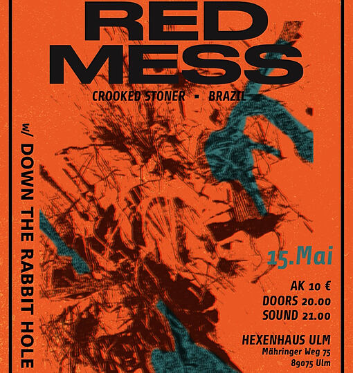 Live im Hexenhaus Ulm: RED MESS (Brasilien) + DOWN THE RABBIT HOLE (Ausgburg)