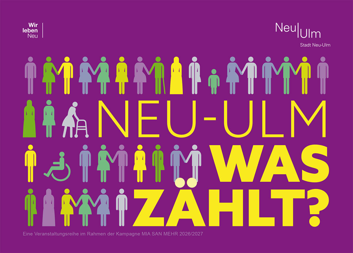 Neu-Ulm – Was zählt?  Offenheit & Neugier!