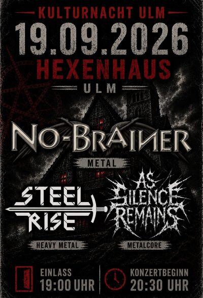 Hexenhaus Live: NO BRAINER + STEEL RISE + AS SILENCE REMAINS