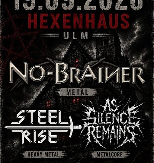 Hexenhaus Live: NO BRAINER + STEEL RISE + AS SILENCE REMAINS
