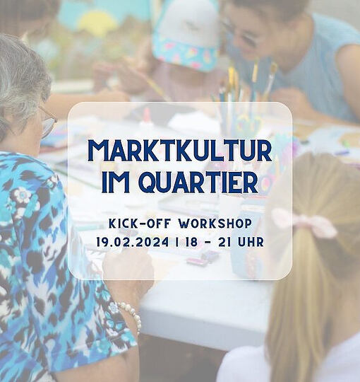 MARKTKULTUR IM QUARTIER 🎭🌆 Kick-Off Workshop für Ulmer gemeinnützige Organisationen, (…)