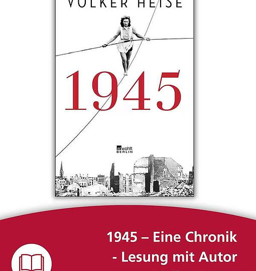 Lesung: „1945 – Eine Chronik“ mit Volker Heise 📚 Erlebt (…)