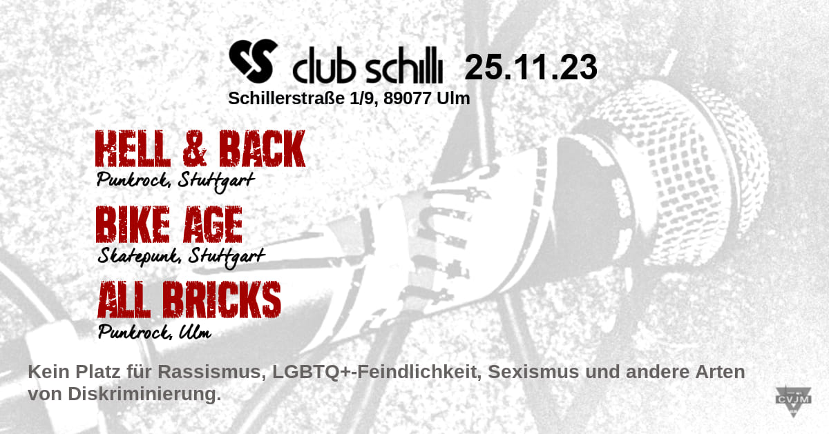 Hell & Back, Bike Age & All Bricks | Club Schilli, Ulm
